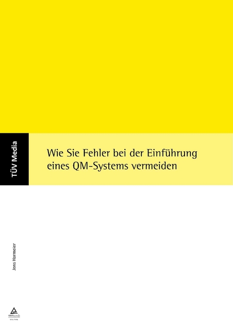 Wie Sie Fehler bei der Einführung eines QM-Systems vermeiden (E-Book, PDF) -  Jens Harmeier