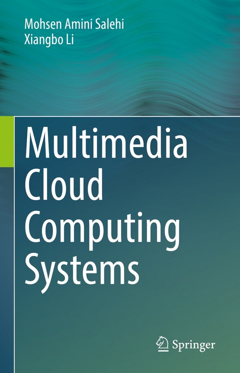 Multimedia Cloud Computing Systems -  Mohsen Amini Salehi,  Xiangbo Li