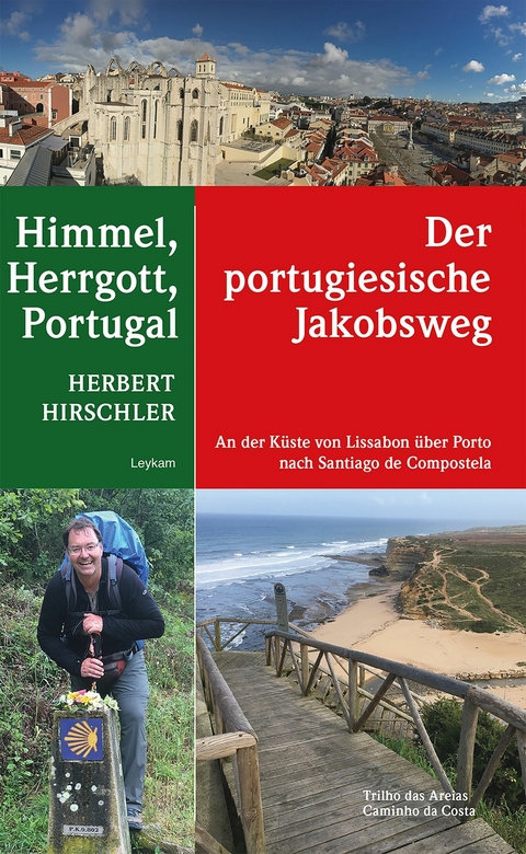 Himmel, Herrgott, Portugal – Der portugiesische Jakobsweg - Herbert Hirschler