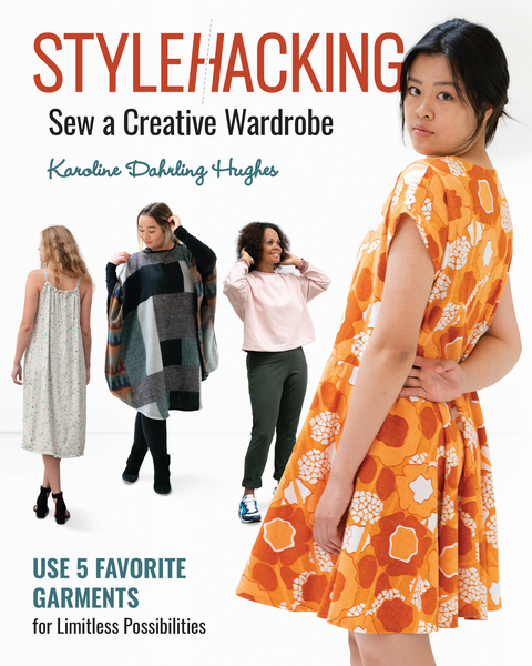 Stylehacking, Sew a Creative Wardrobe -  Karoline Dahrling Hughes