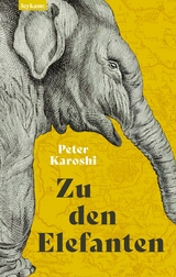 Zu den Elefanten - Peter Karoshi