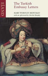 Turkish Embasy Letters -  Mary Wortley Montagu