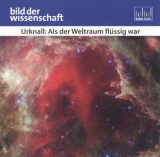 Urknall: Als der Weltraum flüssig war - 