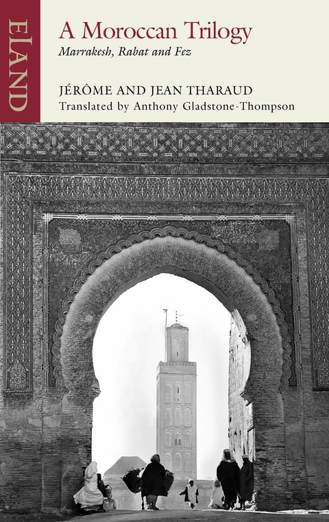 A Moroccan Trilogy -  Jérôme and Jean Tharaud