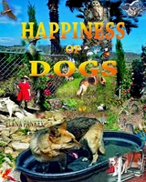 Happiness of Dogs - Elena Pankey