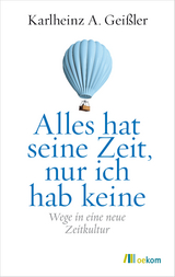 Alles hat seine Zeit, nur ich hab keine - Karlheinz A. Geißler