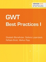 GWT Best Practices I - Elisabeth Blümelhuber, Stefanie Luipersbeck, Raffaela Brodt, Markus Popp