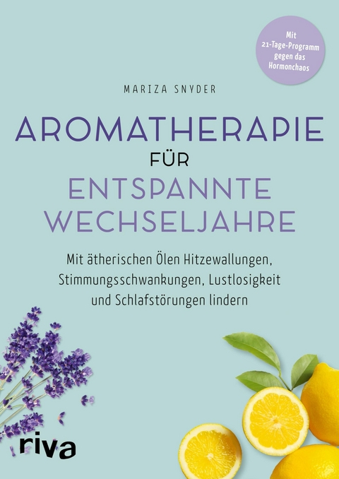 Aromatherapie für entspannte Wechseljahre - Mariza Snyder