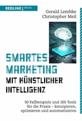 Smartes Marketing mit künstlicher Intelligenz - Gerald Lembke, Christopher Meil