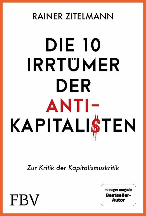 Die 10 Irrtümer der Antikapitalisten -  Rainer Zitelmann