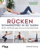 Rücken - schmerzfrei in 30 Tagen -  Gabriele Kiesling