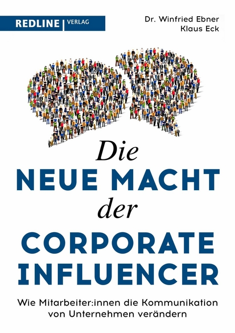 Die neue Macht der Corporate Influencer - Winfried Ebner, Klaus Eck