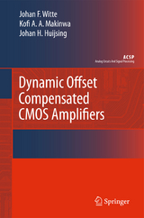 Dynamic Offset Compensated CMOS Amplifiers - Frerik Witte, Kofi Makinwa, Johan Huijsing