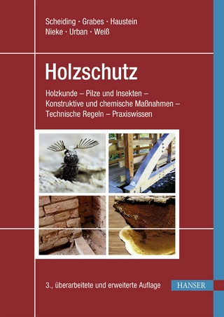 Holzschutz - Wolfram Scheiding; Peter Grabes; Tilo Haustein …