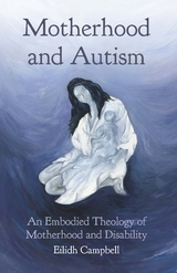 Motherhood and Autism -  Campbell