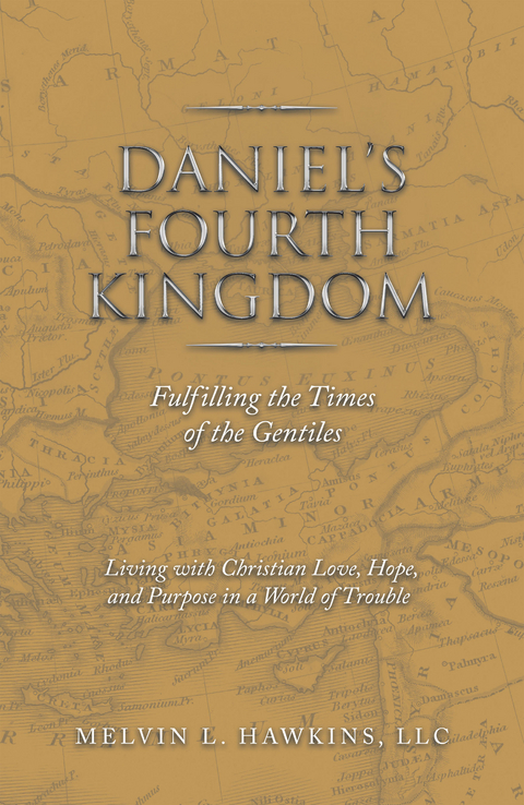 Daniel’s Fourth Kingdom - Melvin L. Hawkins LLC