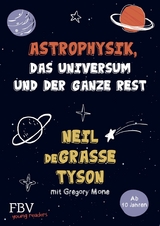 Astrophysik, das Universum und der ganze Rest - Neil deGrasse Tyson, Gregory Mone