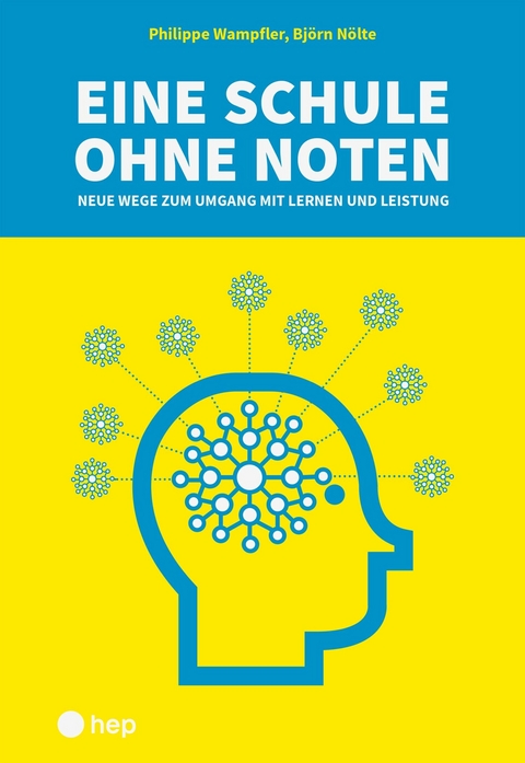 Eine Schule ohne Noten (E-Book) - Philippe Wampfler, Björn Nölte