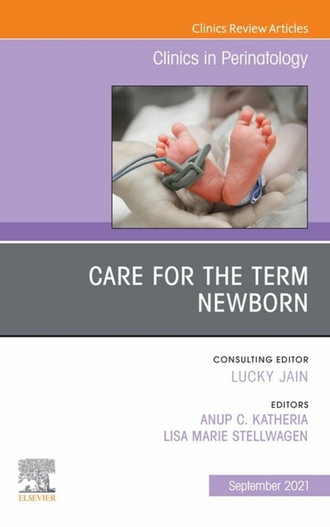 Care for the Term Newborn, An Issue of Clinics in Perinatology, E-Book - 