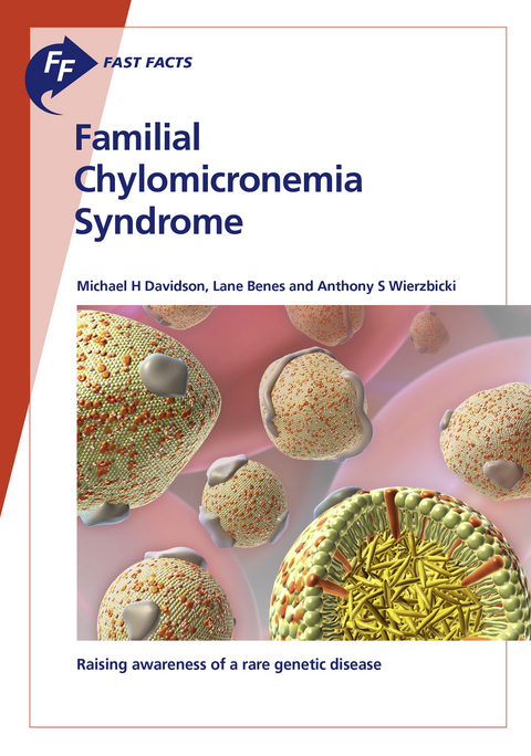 Fast Facts: Familial Chylomicronemia Syndrome - M.H. Davidson, L. Benes, A.S. Wierzbicki