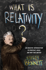 What Is Relativity? -  Jeffrey Bennett