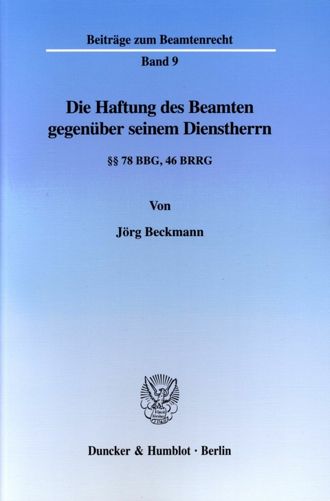 Die Haftung des Beamten gegenüber seinem Dienstherrn. -  Jörg Beckmann