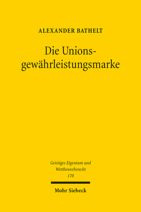 Die Unionsgewährleistungsmarke -  Alexander Bathelt