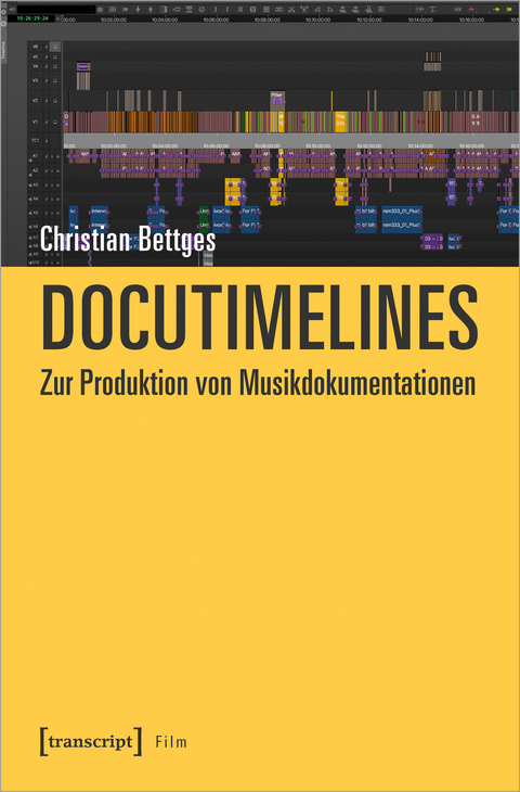 Docutimelines - Zur Produktion von Musikdokumentationen - Christian Bettges