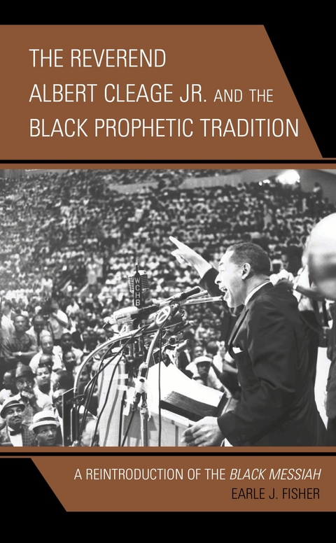 Reverend Albert Cleage Jr. and the Black Prophetic Tradition -  Earle J. Fisher