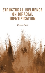 Structural Influence on Biracial Identification -  Rachel Butts