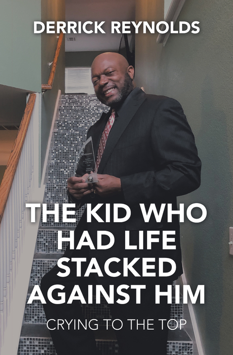 The Kid Who Had Life Stacked Against Him - Derrick Reynolds