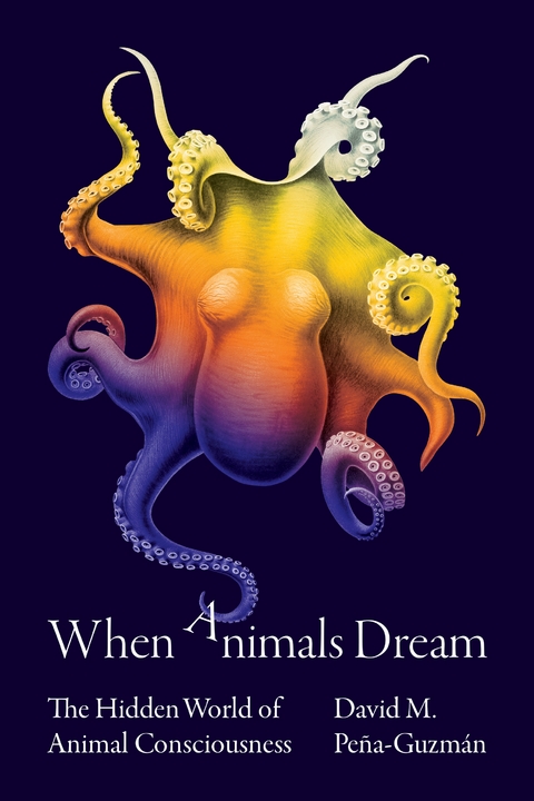 When Animals Dream -  David M. Pena-Guzman