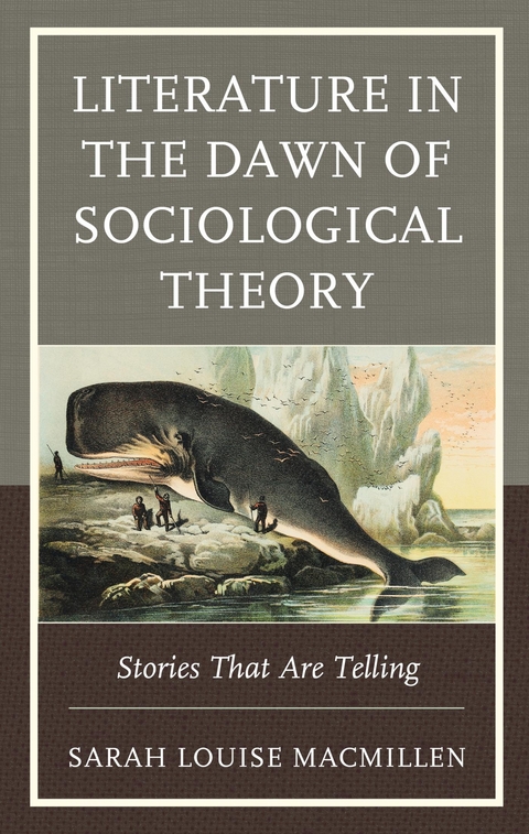 Literature in the Dawn of Sociological Theory -  Sarah Louise MacMillen