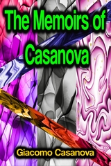 The Memoirs of Casanova - Giacomo Casanova