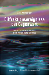 Diffraktionsereignisse der Gegenwart - Alisa Kronberger