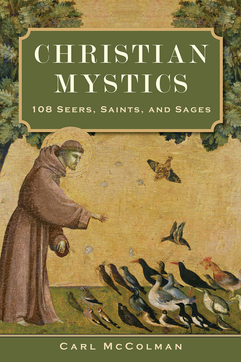 Christian Mystics: 108 Seers, Saints, and Sages -  Carl McColman