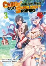 Chillin’ in Another World with Level 2 Super Cheat Powers: Volume 3 (Light Novel) - Miya Kinojo