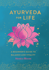 Ayurveda for Life - Monica Bloom