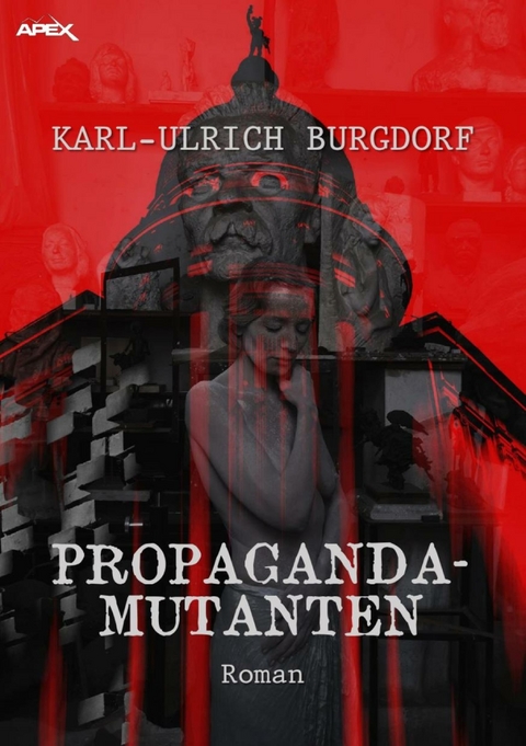 PROPAGANDA-MUTANTEN - Karl-Ulrich Burgdorf