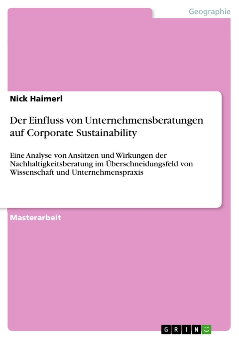 Der Einfluss von Unternehmensberatungen auf Corporate Sustainability - Nick Haimerl