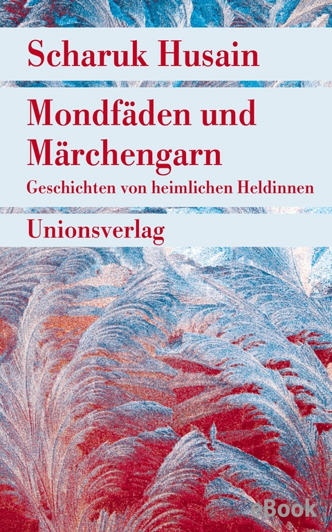 Mondfäden und Märchengarn -  Scharuk Husain