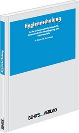Hygieneschulung in der Lebensmittelwirtschaft, Gemeinschaftsverpflegung und Gastronomie - Meyer, Dr. Heinz; Revermann, Maria