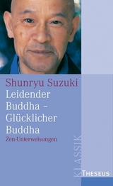 Leidender Buddha - Glücklicher Buddha - Shunryu Suzuki
