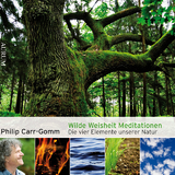Wilde Weisheit Meditationen - Philip Carr-Gomm