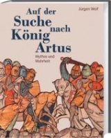 Auf der Suche nach König Arthus - Jürgen Wolf