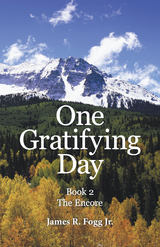 One Gratifying Day - James R. Fogg Jr.