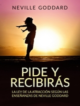 Pide y recibirás (Traducido) - Neville Goddard