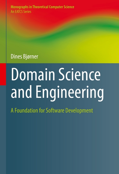 Domain Science and Engineering -  Dines Bjørner