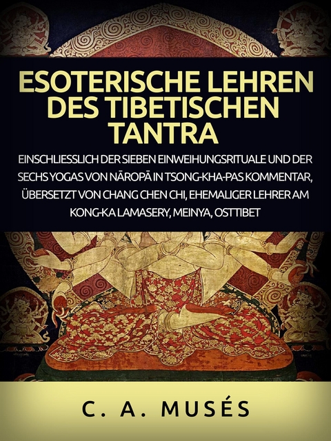 Esoterische lehren des Tibetischen Tantra (Übersetzt) - C. A. Musés