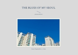 the blues of my seoul - Simon Wagenschütz, J. T. Baka